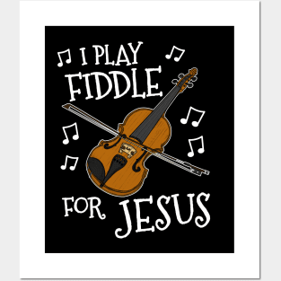 I Play Fiddle For Jesus Church Violin Fiddler Posters and Art